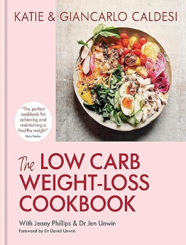 The Low-Carb Weight Loss Cookbook by Katie Caldesi