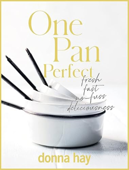 One Pan Perfect by Donna Hay