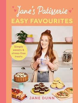 Jane’s Patisserie Easy Favourites by Jane Dunn