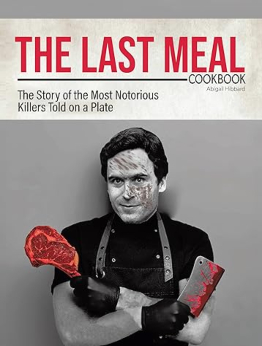 The Last Meal Cookbook by Abigail Hibbard