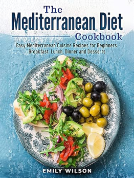 The Mediterranean Diet Cookbook by Emily Wilson