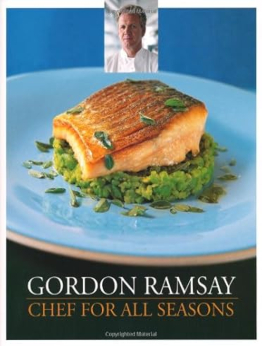 Gordon Ramsay Chef for All Seasons by Gordon Ramsay