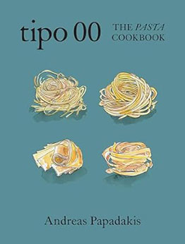 Tipo 00 The Pasta Cookbook by Andreas Papadakis