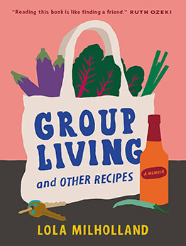 Group Living and Other Recipes by Lola Milholland