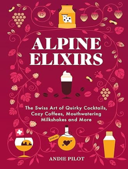 Alpine Elixirs by Pilot Andie