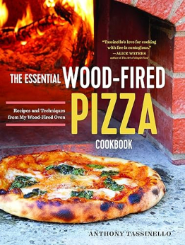 The Essential Wood Fired Pizza Cookbook by Anthony Tassinello