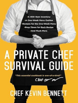 A Private Chef Survival Guide by Kevin Bennett