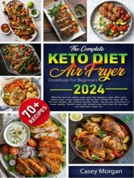 Keto Diet Air Fryer Cookbook for Beginners by Casey Morgan