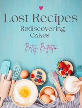 Lost Recipes by Betsy Butterton