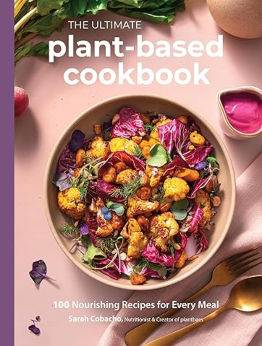 The Ultimate Plant-Based Cookbook by Sarah Cobacho