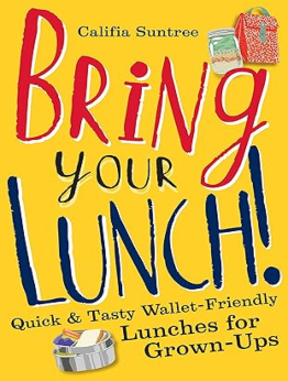 Bring Your Lunch by Califia Suntree