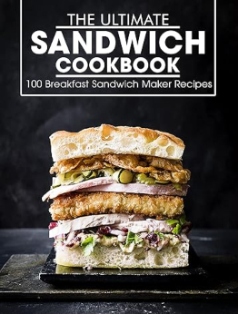 The Ultimate Sandwich Cookbook by Ayden Willms