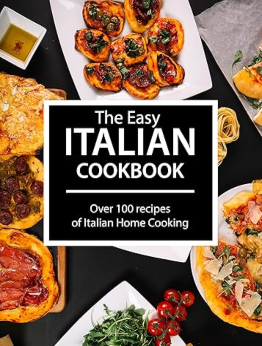 The Easy Italian Cookbook by Ayden Willms