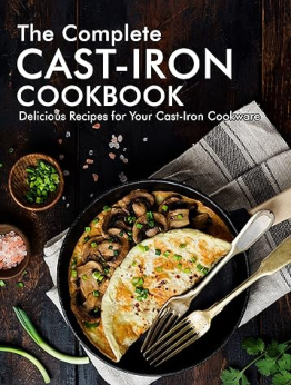 The Complete Cast-Iron Cookbook by Ayden Willms