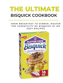 THE BISQUICK COOKBOOK by GILBERT C.A