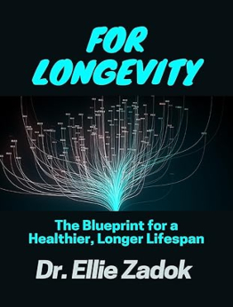 For Longevity by Dr. Ellie Zadok