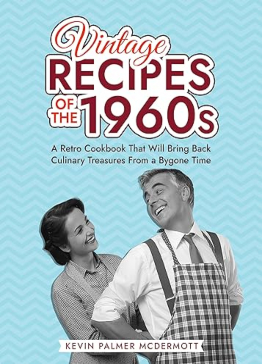 Vintage Recipes of the 1960s by Kevin Palmer Mcdermott