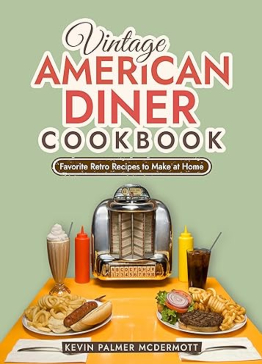 Vintage American Diner Cookbook by Kevin Palmer Mcdermott