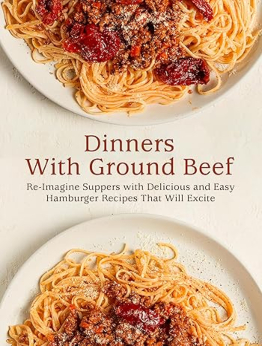 Dinners With Ground Beef by BookSumo Press