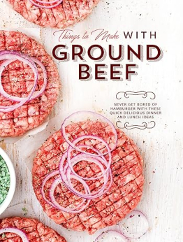 Things To Make with Ground Beef by BookSumo Press