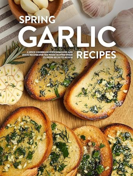 Spring Garlic Recipes by BookSumo Press