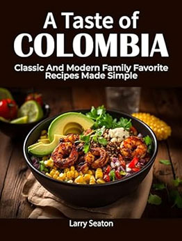 A Taste of Colombia by Larry Seaton