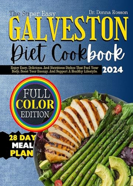 The Super Easy Galveston Diet Cookbook 2024 by Dr. Donna Rosson