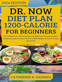 Dr. Now 1200-Calorie Diet Plan for Beginners by Catherine A. Hawkes