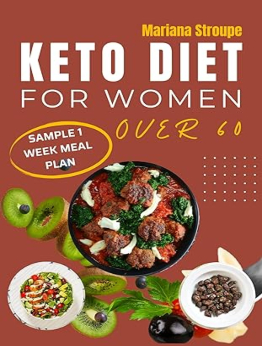 Keto Diet for Women Over 60 by Mariana Stroupe