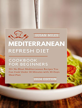 The Mediterranean Refresh Diet Cookbook for Beginners 2024 by Susan Miles