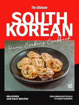 The Ultimate South Korean Home Cooking Cookbook by Martha Stanford