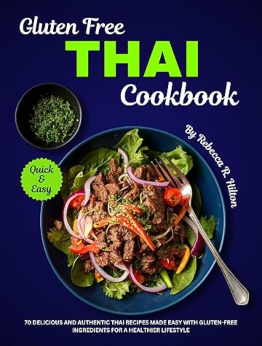 Gluten-Free Thai Cookbook by Rebecca R. Hilton