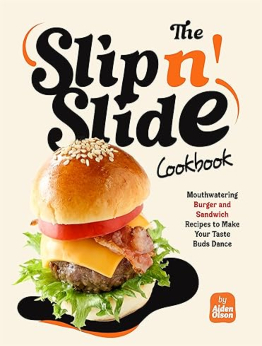 The Slip n' Slide Cookbook by Aiden Olson