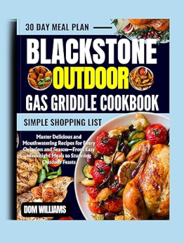 BLACKSTONE OUTDOOR GAS GRIDDLE COOKBOOK by Dom Williams