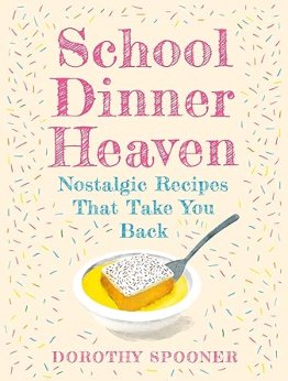 School Dinner Heaven by Dorothy Spooner