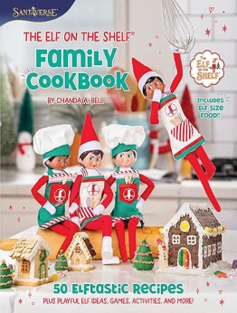 The Elf on the Shelf Family Cookbook by Chanda A. Bell