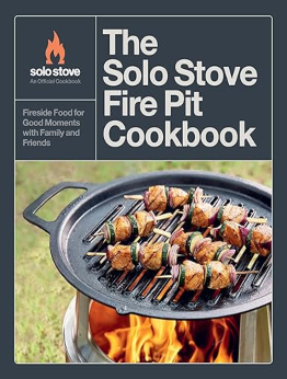 The Solo Stove Fire Pit Cookbook by Solo Stove