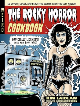 The Rocky Horror Cookbook by Kim Laidlaw