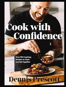 Cook with Confidence by Dennis Prescott