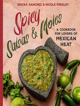 Spicy Salsas & Moles by Ericka Sanchez