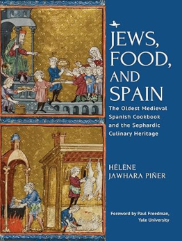 Jews, Food, and Spain by Hélène Jawhara Piñer