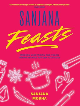 Sanjana Feasts by Sanjana Modha