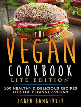 Vegan Cookbook LITE Edition by Jared Bangerter