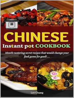 Chinese Instant pot cookbook by Lee Chung