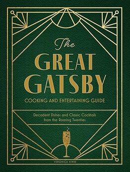 The Great Gatsby Cooking and Entertaining Guide by Veronica Hinke