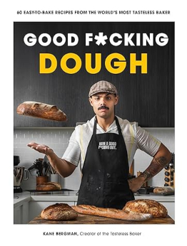 Good F*cking Dough by Kane Bergman