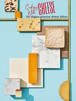 ULTIMATE COOKING WITH CHEESE COOKBOOK by GILBERT C.A