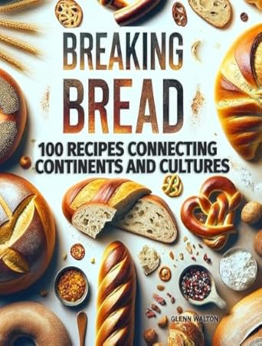 Breaking Bread by Glenn Walton