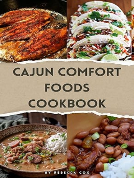 Cajun Comfort Foods Cookbook by Rebecca Cox