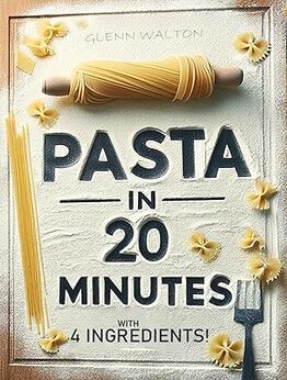 Pasta In 20 Minutes by Glenn Walton